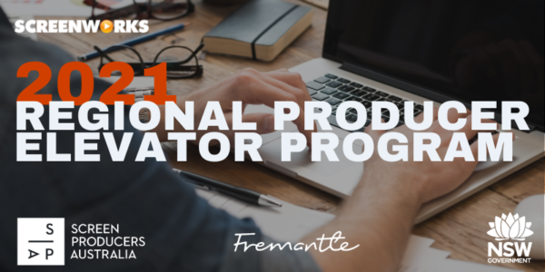 2021 Regional Producer Elevator Program - Screenworks